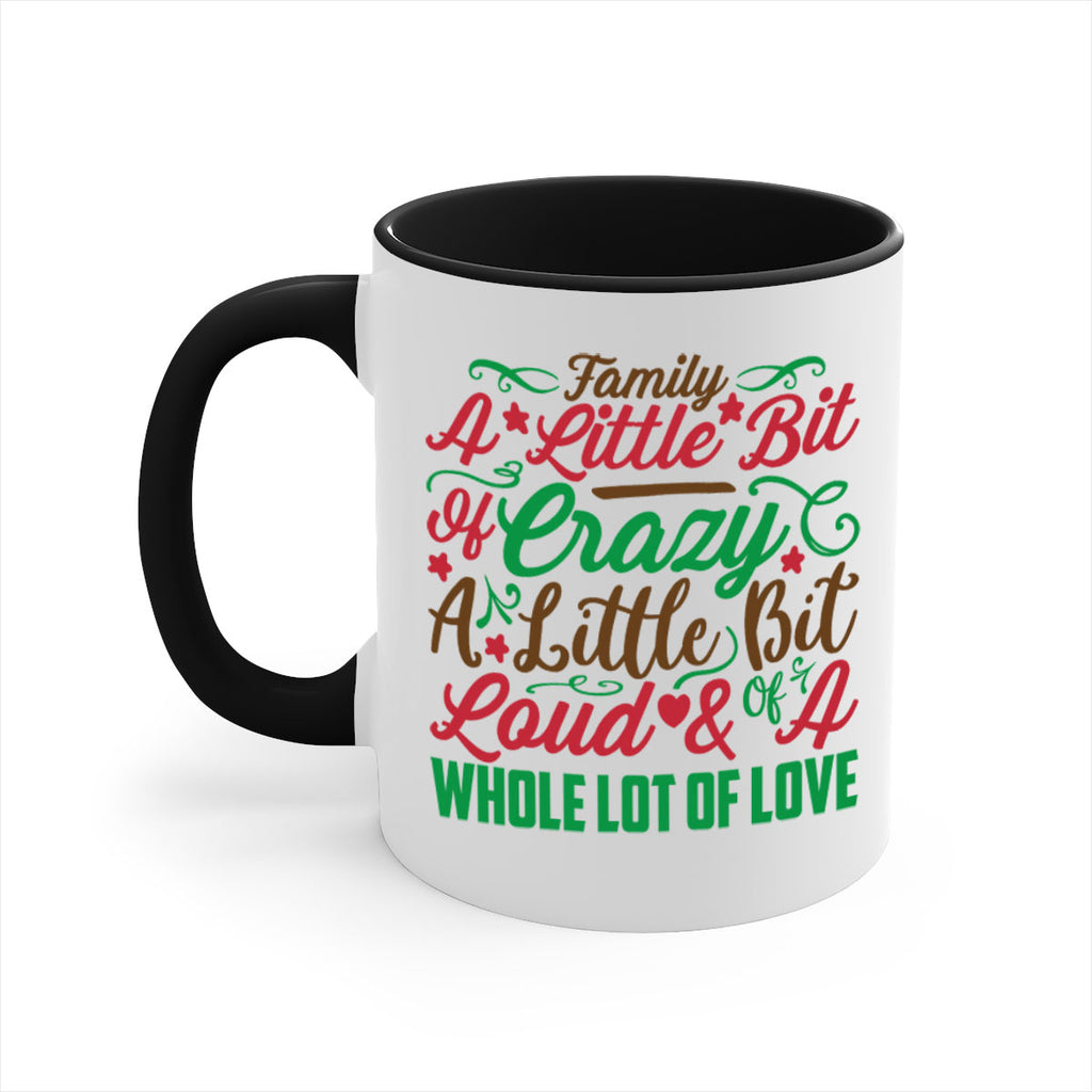 family a little bit of crazy a little bit of loud a whole lot of love 276#- christmas-Mug / Coffee Cup