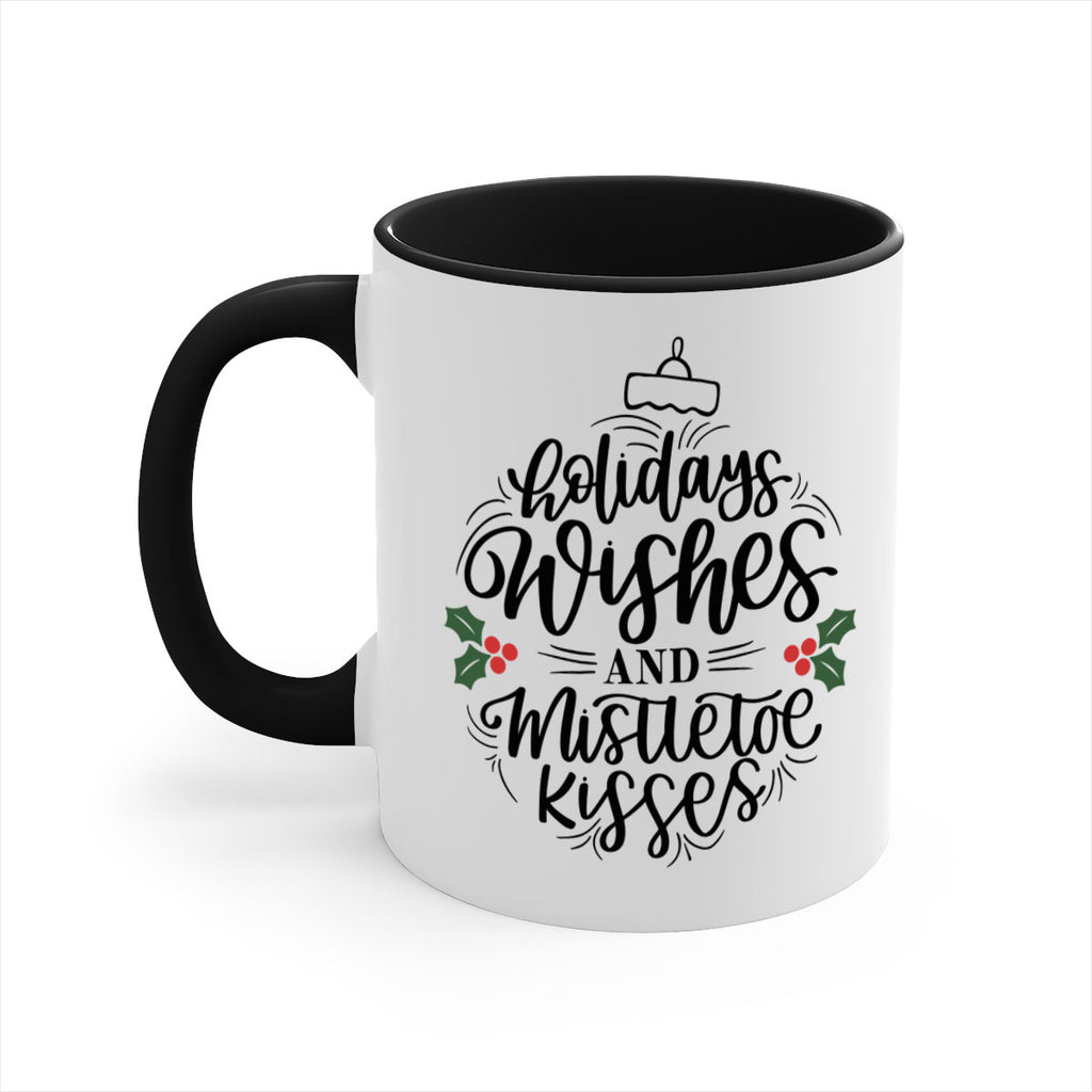 holidays wishes and mistletoe kisses 139#- christmas-Mug / Coffee Cup