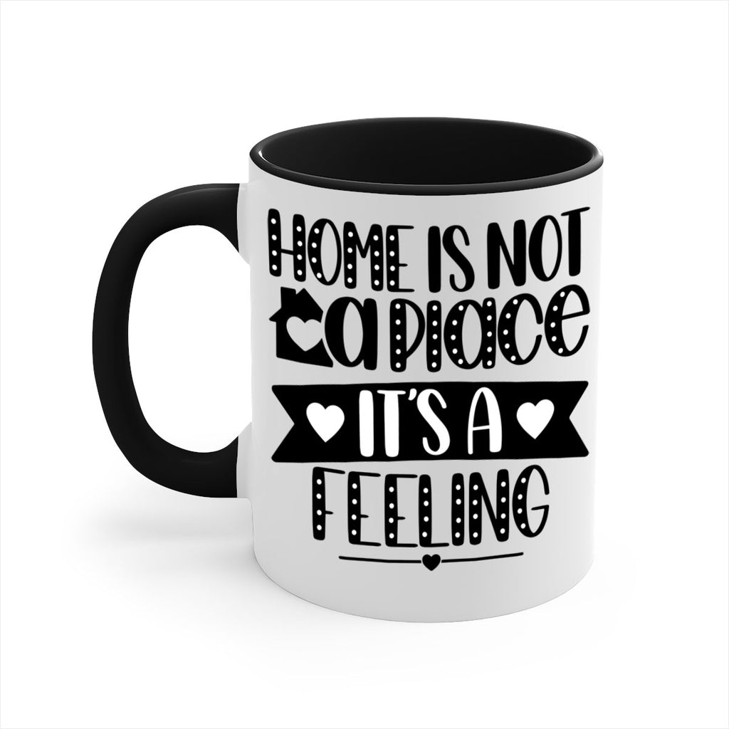 home is not a place is a feeling 16#- home-Mug / Coffee Cup