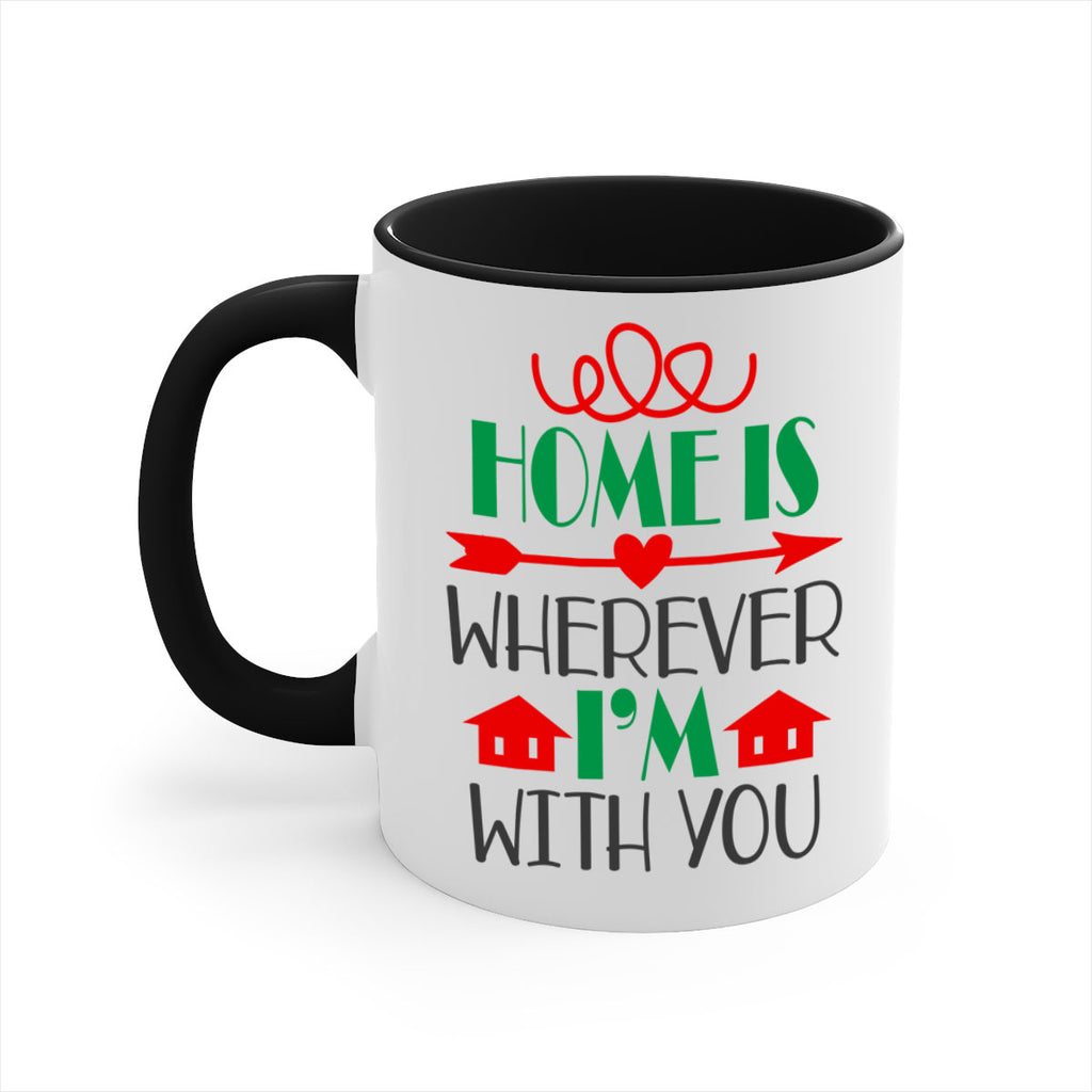 home is wherever i'm with you style 304#- christmas-Mug / Coffee Cup