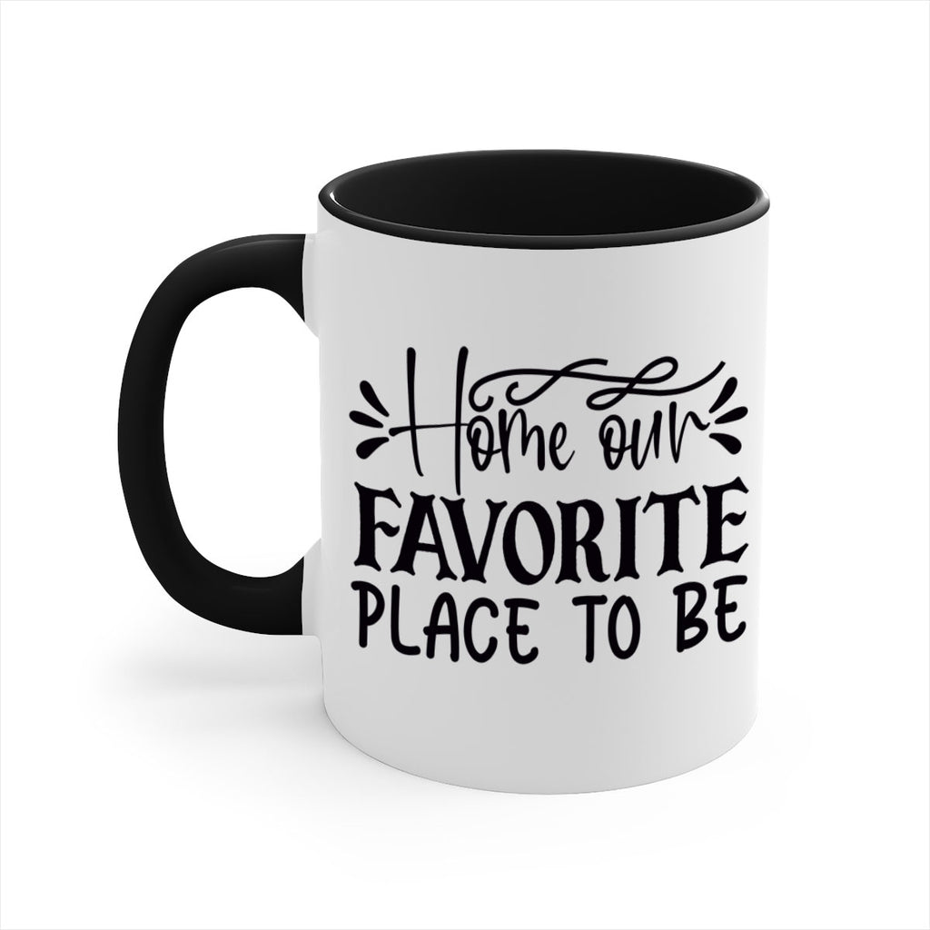 home our favorite place to be 68#- home-Mug / Coffee Cup