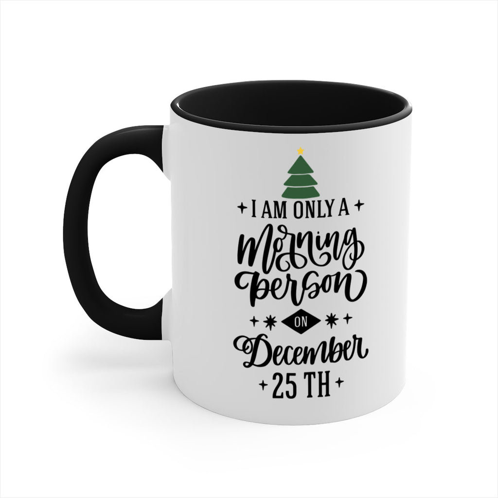 i am only morning person on december th 135#- christmas-Mug / Coffee Cup