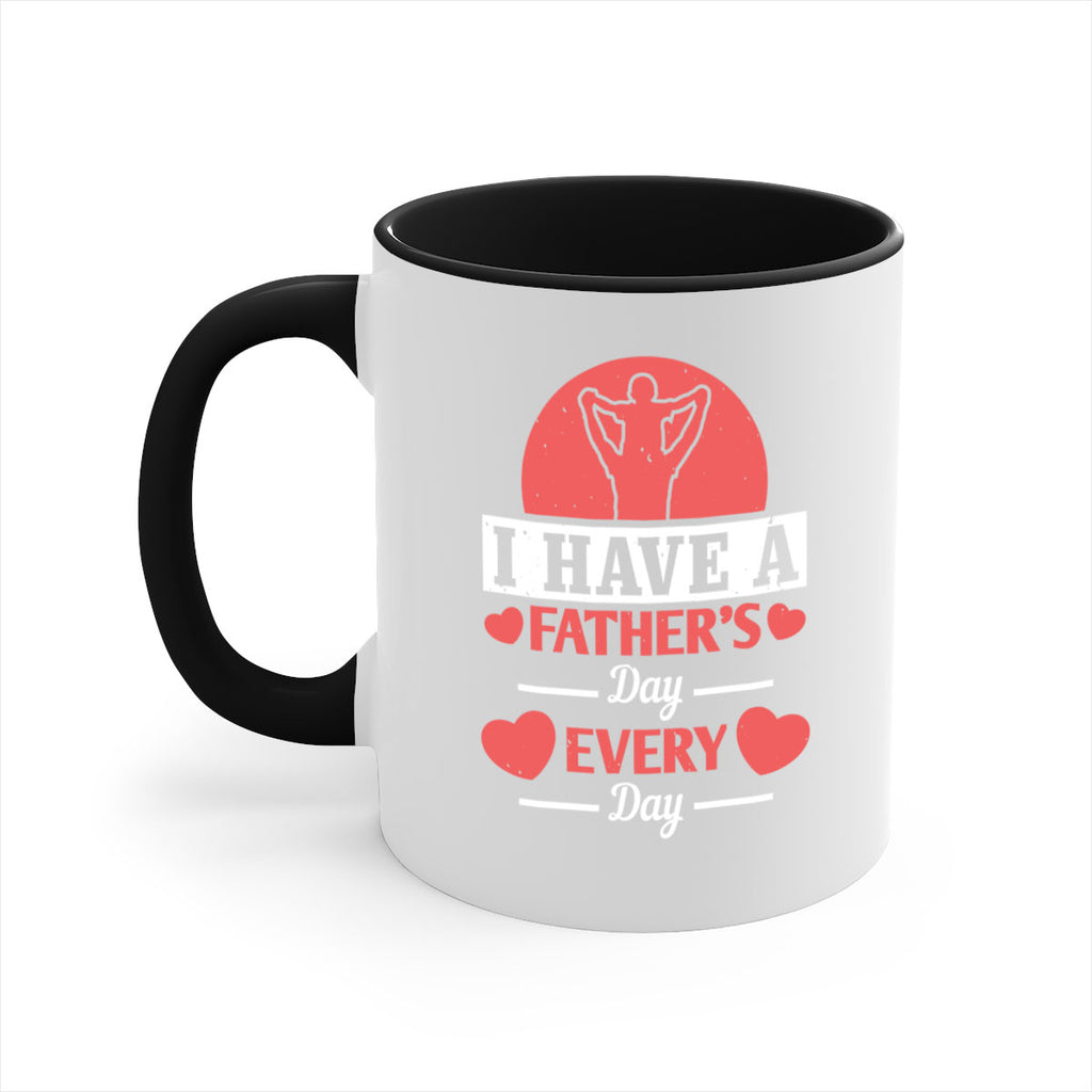 i have a fathers day every day 248#- fathers day-Mug / Coffee Cup