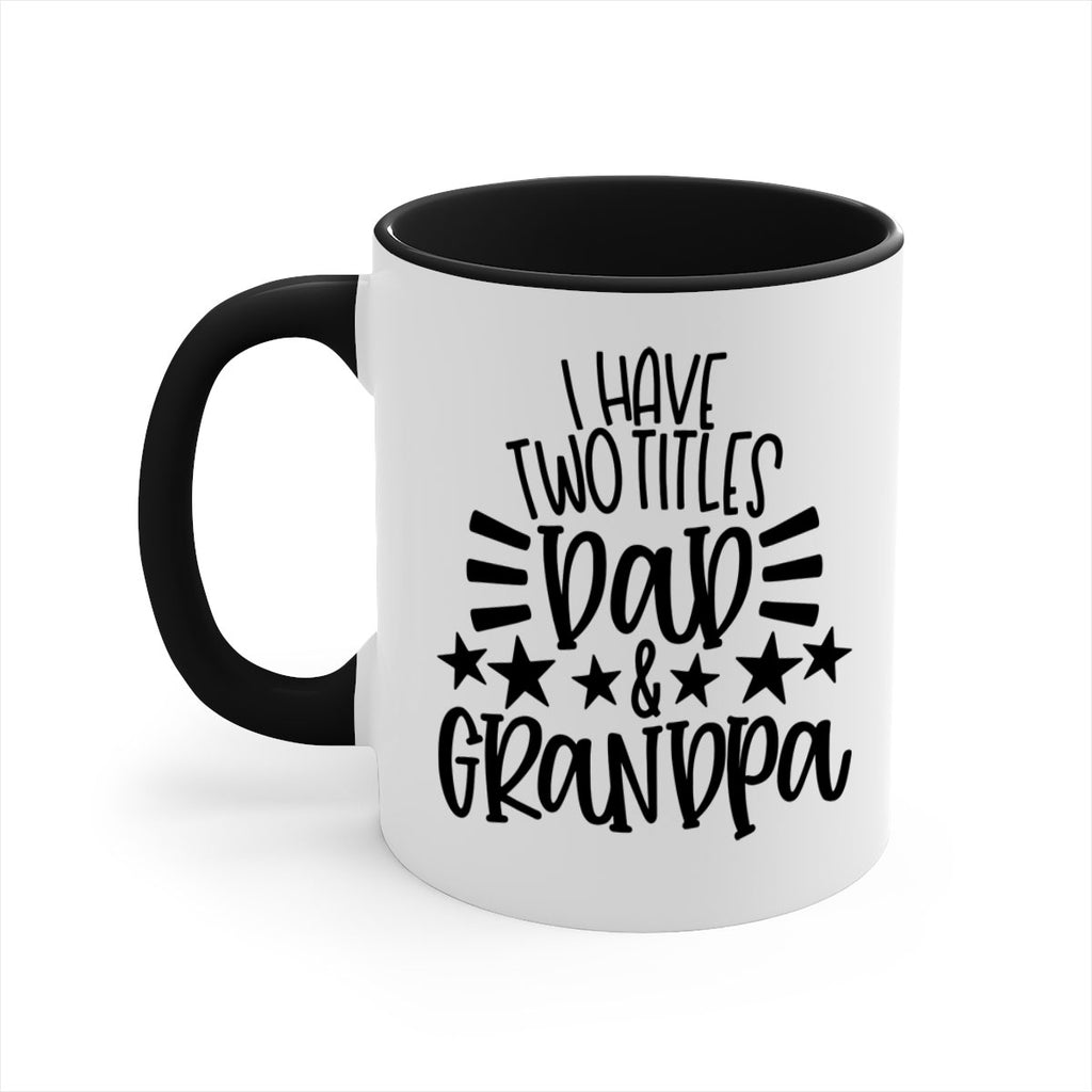 i have two titles dad grandpa 44#- fathers day-Mug / Coffee Cup