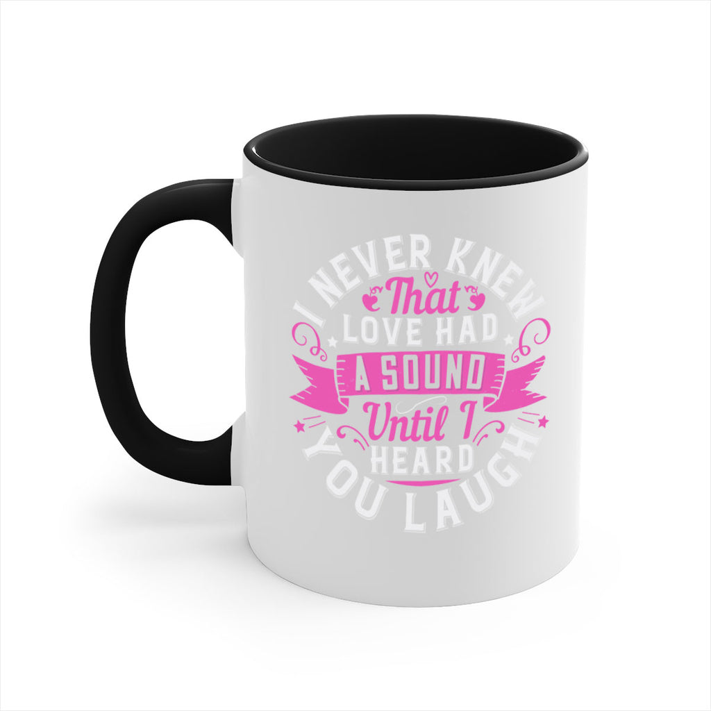 i never knew that love had a sound until i heard you laugh Style 47#- aunt-Mug / Coffee Cup