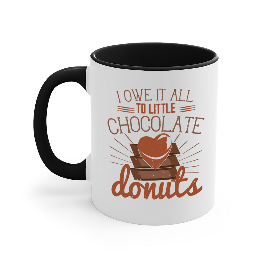 i owe it all to little chocolate donuts 34#- chocolate-Mug / Coffee Cup