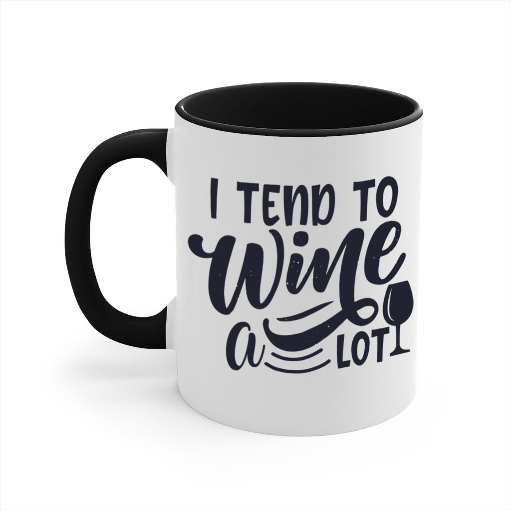 i tend to wine a lot 194#- wine-Mug / Coffee Cup