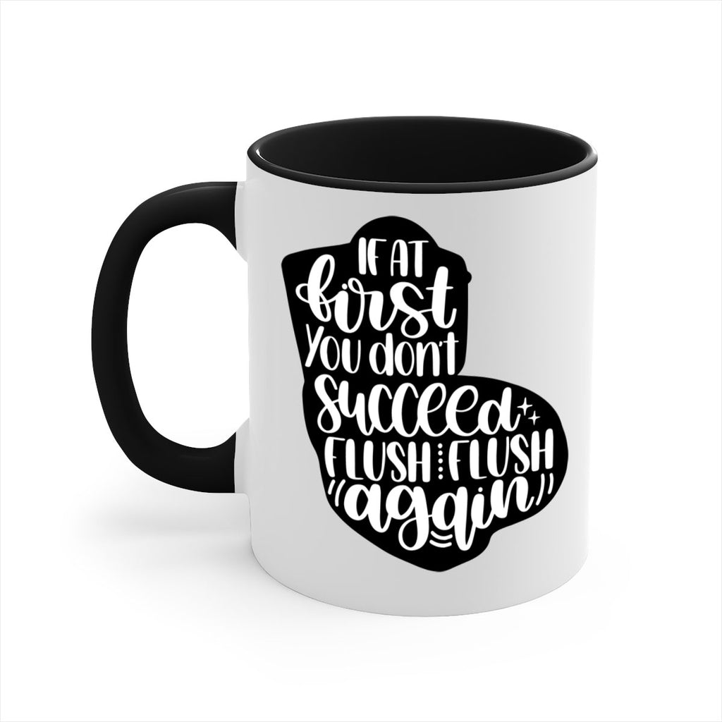 if at first you dont 28#- bathroom-Mug / Coffee Cup