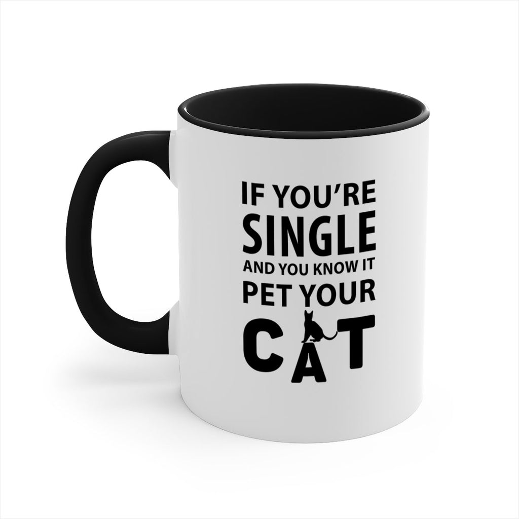 if you’re single Style 60#- cat-Mug / Coffee Cup
