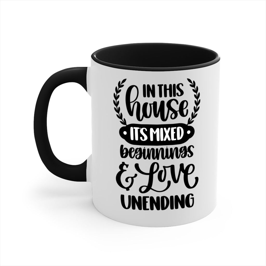 in this house its mixed beginnings love unending 9#- home-Mug / Coffee Cup