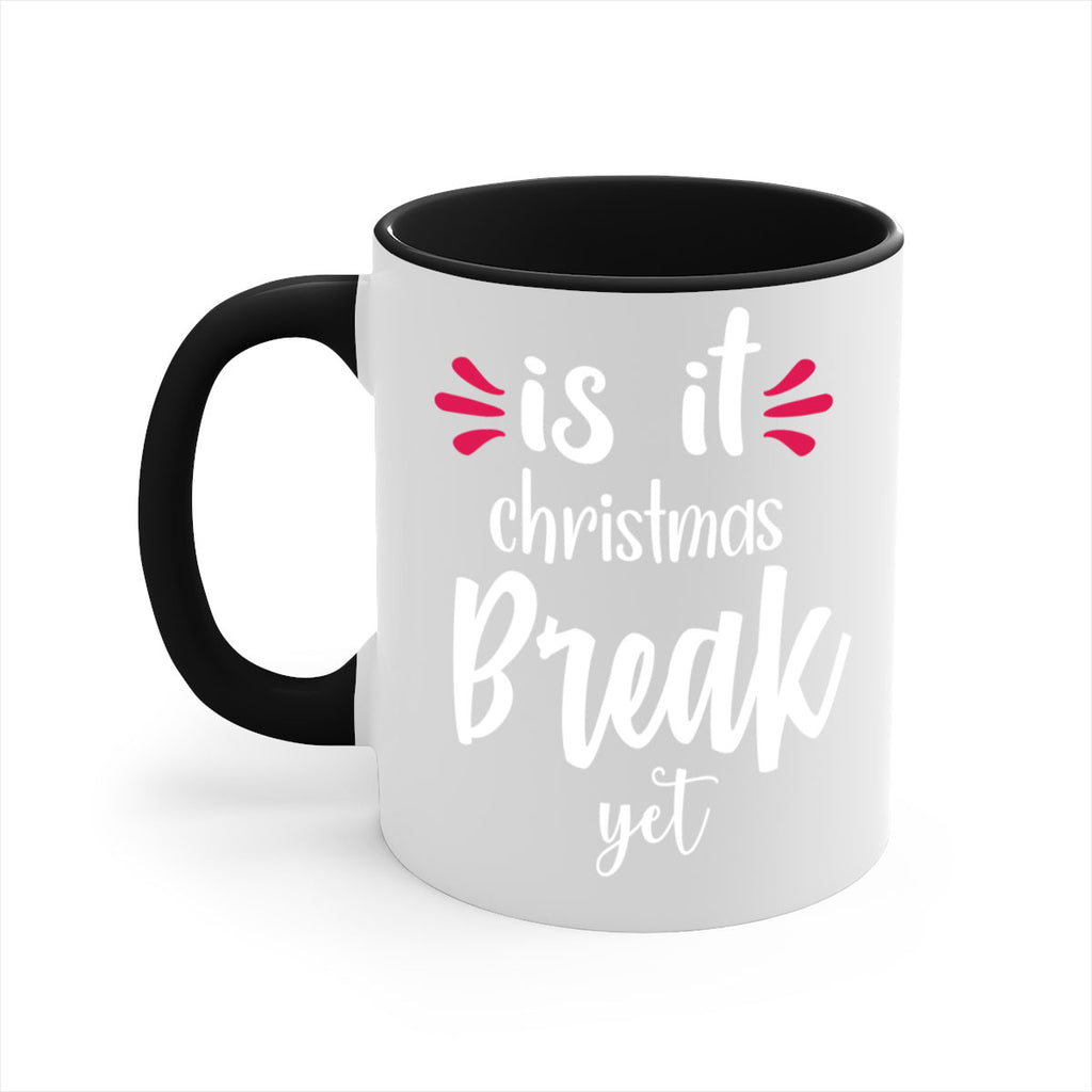 is it christmas break yet style 363#- christmas-Mug / Coffee Cup