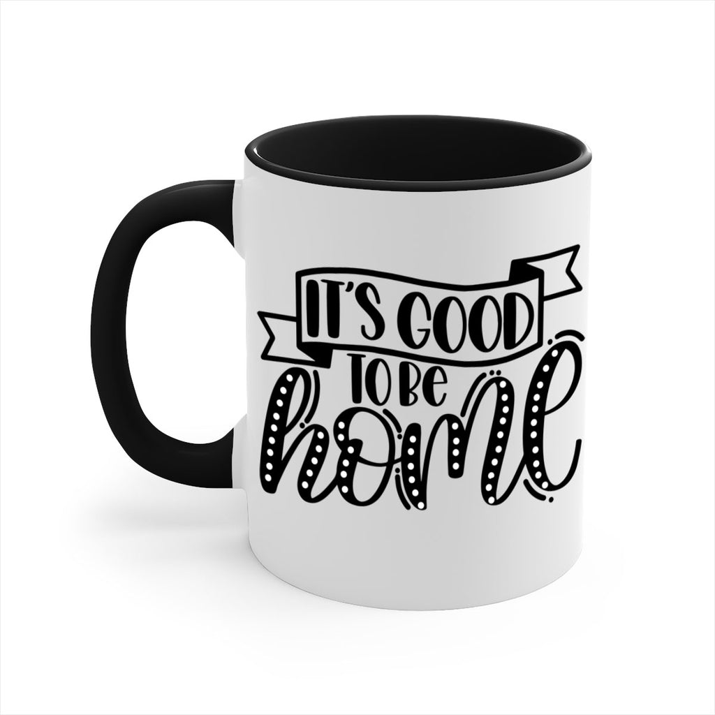 its good to be home 8#- home-Mug / Coffee Cup