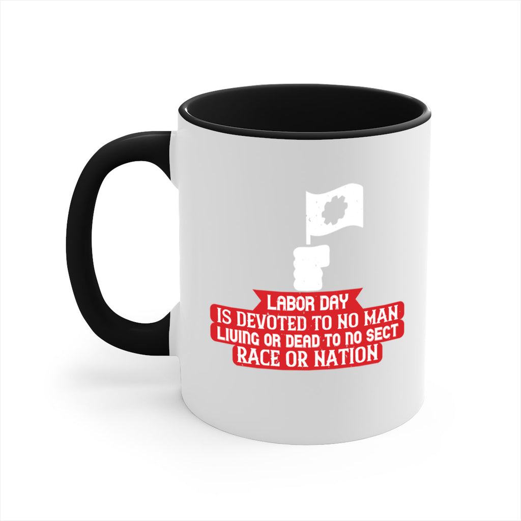 labor day is devoted to no man living or dead to no sect race or nation 33#- labor day-Mug / Coffee Cup