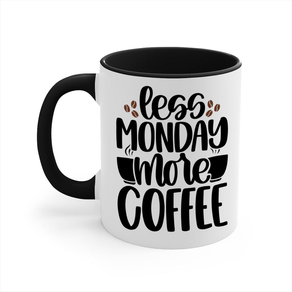 less monday more coffee 80#- coffee-Mug / Coffee Cup