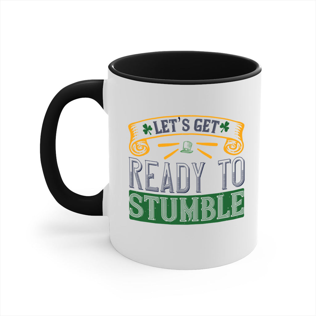 let’s get ready to stumble Style 121#- St Patricks Day-Mug / Coffee Cup