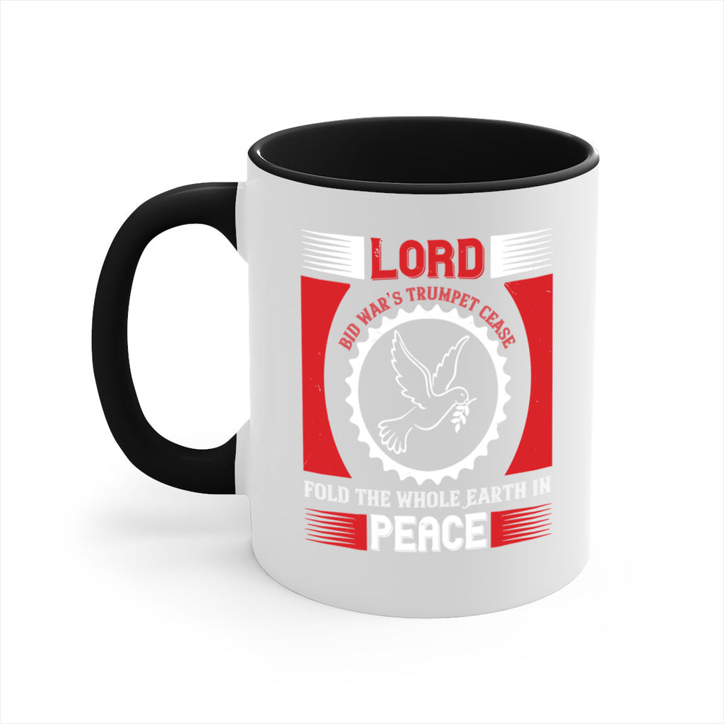 lord bid war’s trumpet cease fold the whole earth in peace 48#- veterns day-Mug / Coffee Cup