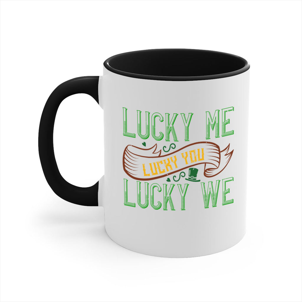 lucky me lucky you lucky me Style 118#- St Patricks Day-Mug / Coffee Cup