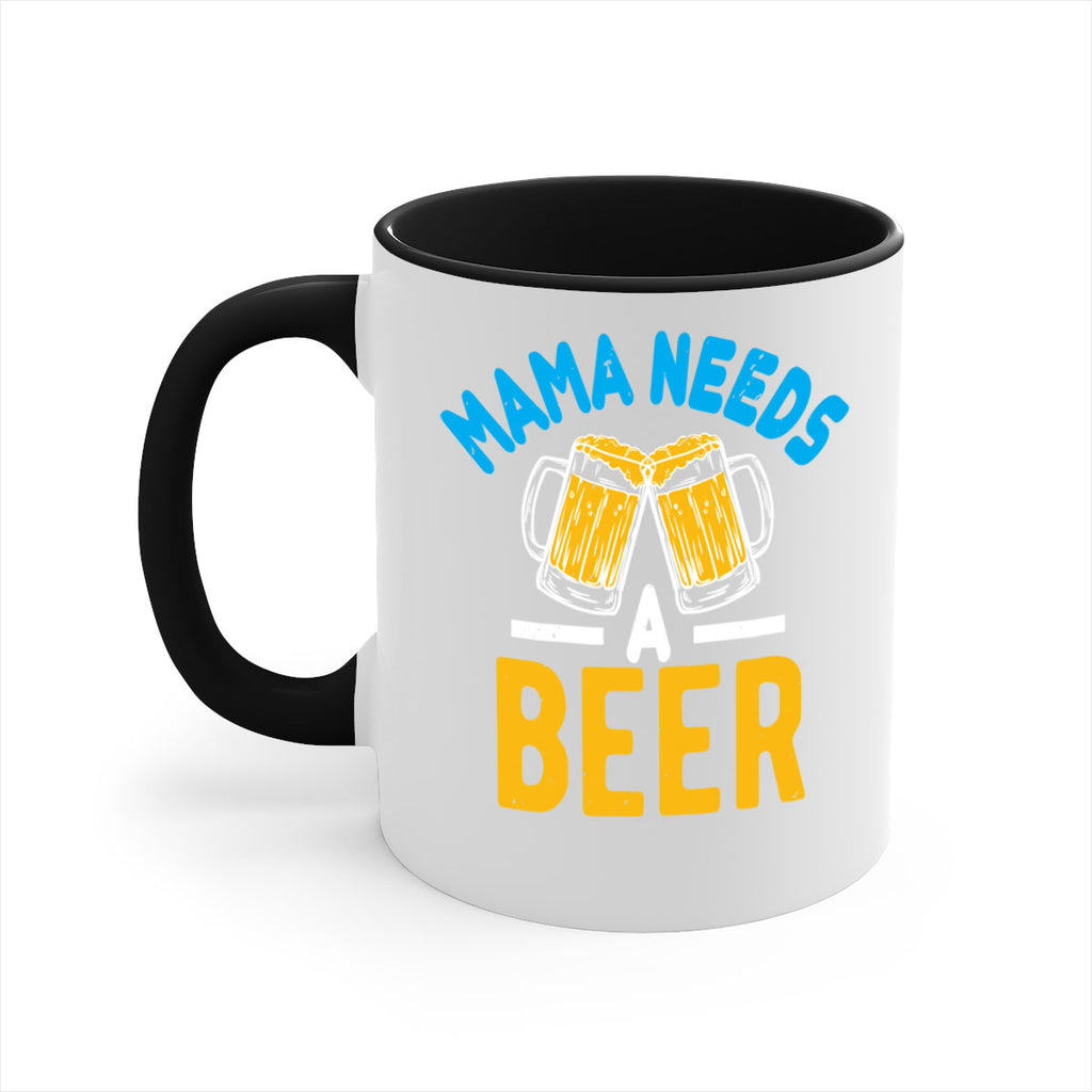 mama needs a beer 61#- beer-Mug / Coffee Cup