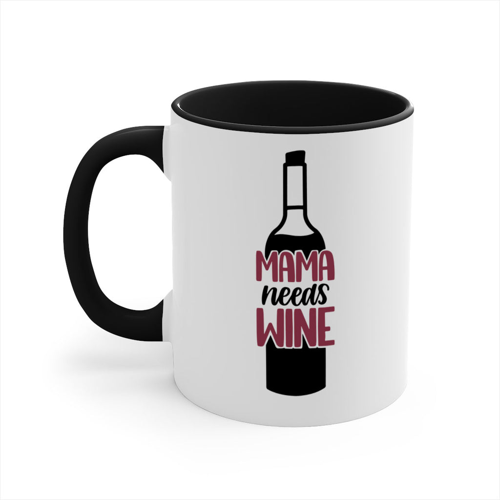 mama needs wine 41#- wine-Mug / Coffee Cup