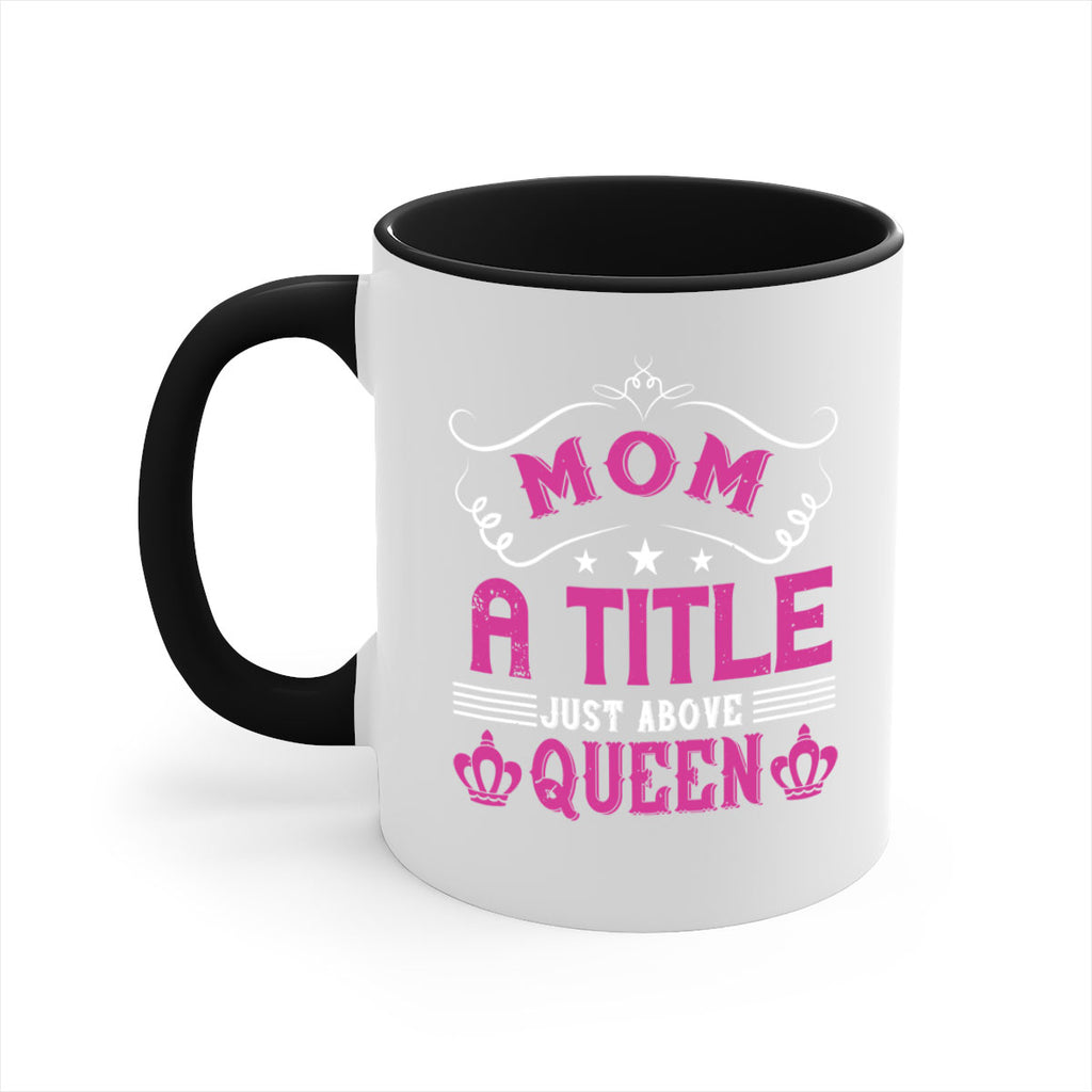 mom a title just above queen 128#- mom-Mug / Coffee Cup