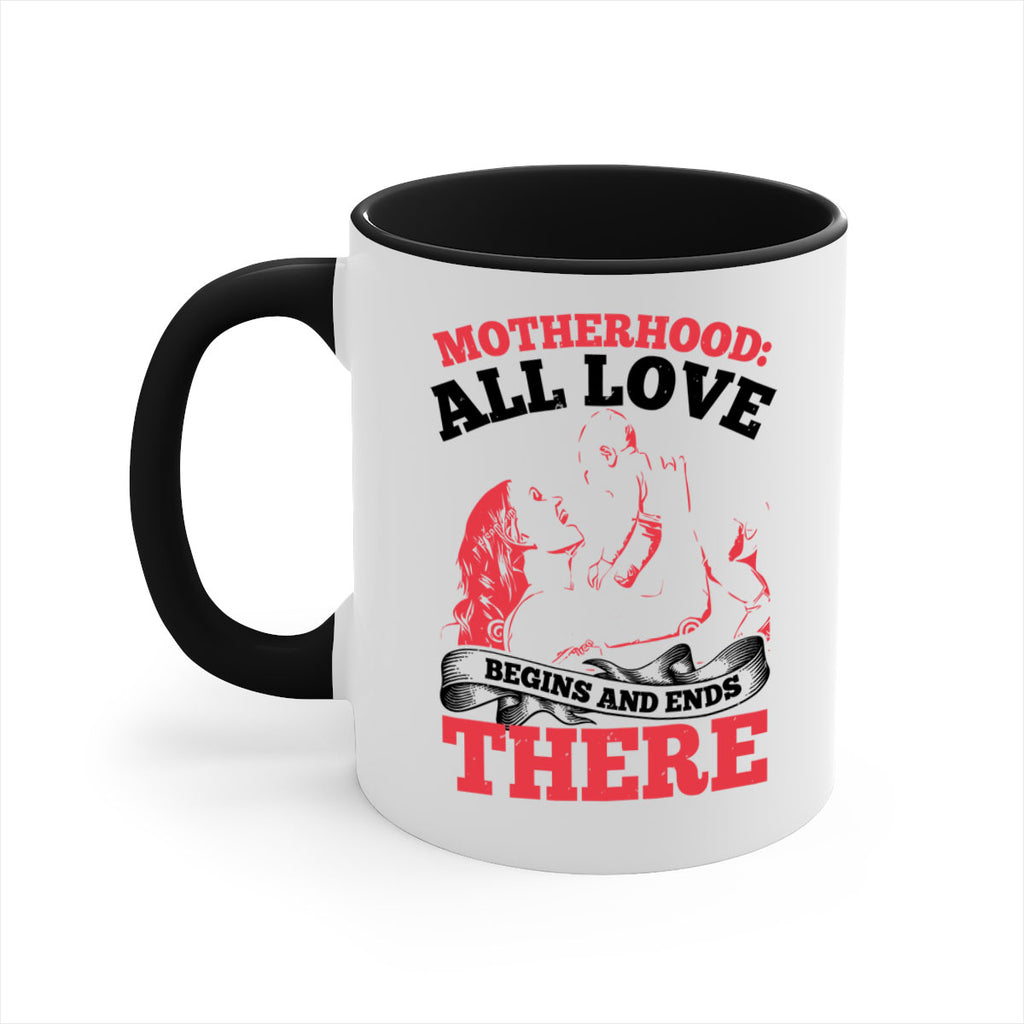 motherhood all love begins and ends there 44#- mothers day-Mug / Coffee Cup