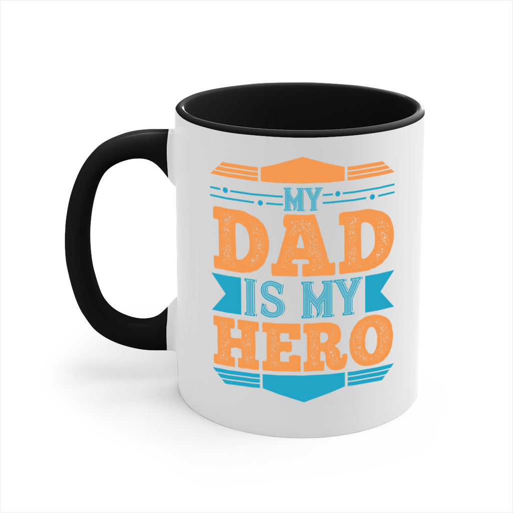 my dad is my hero 183#- fathers day-Mug / Coffee Cup