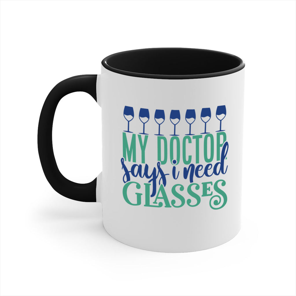 my doctor says i need glasses 178#- wine-Mug / Coffee Cup