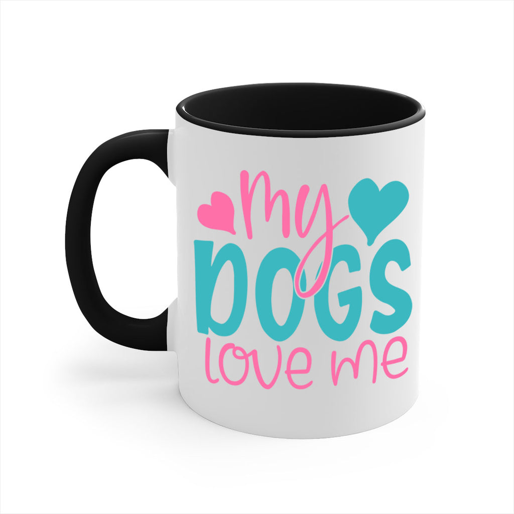 my dogs love me 308#- mom-Mug / Coffee Cup