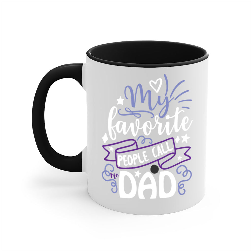 my favorite people call me dad 81#- fathers day-Mug / Coffee Cup