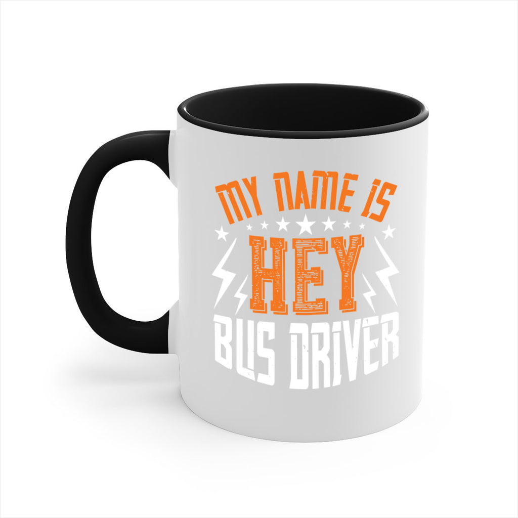 my name is hey bus driver Style 19#- bus driver-Mug / Coffee Cup