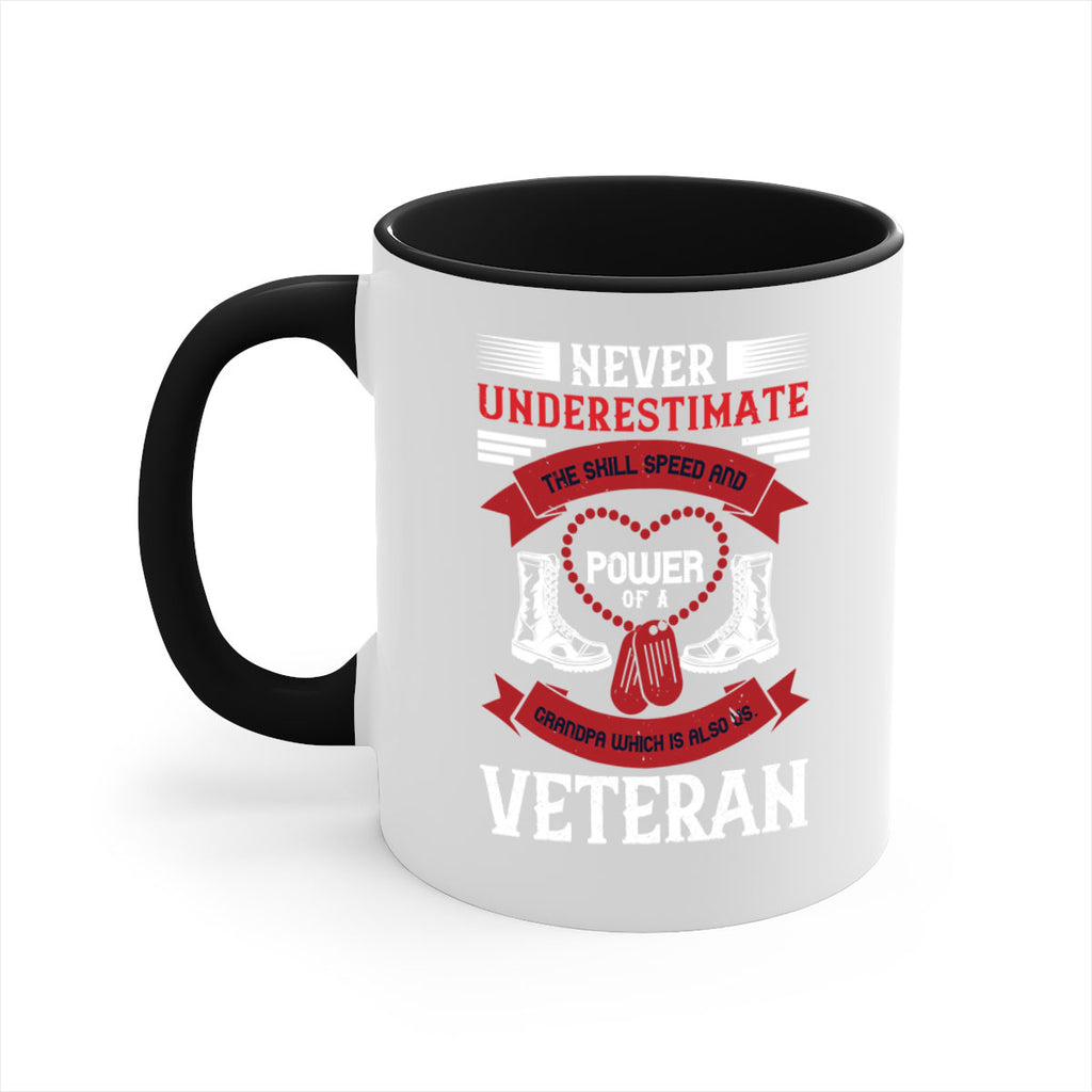 never underestimate the skill speed and power of a grandpa a which is also us veteran 44#- veterns day-Mug / Coffee Cup