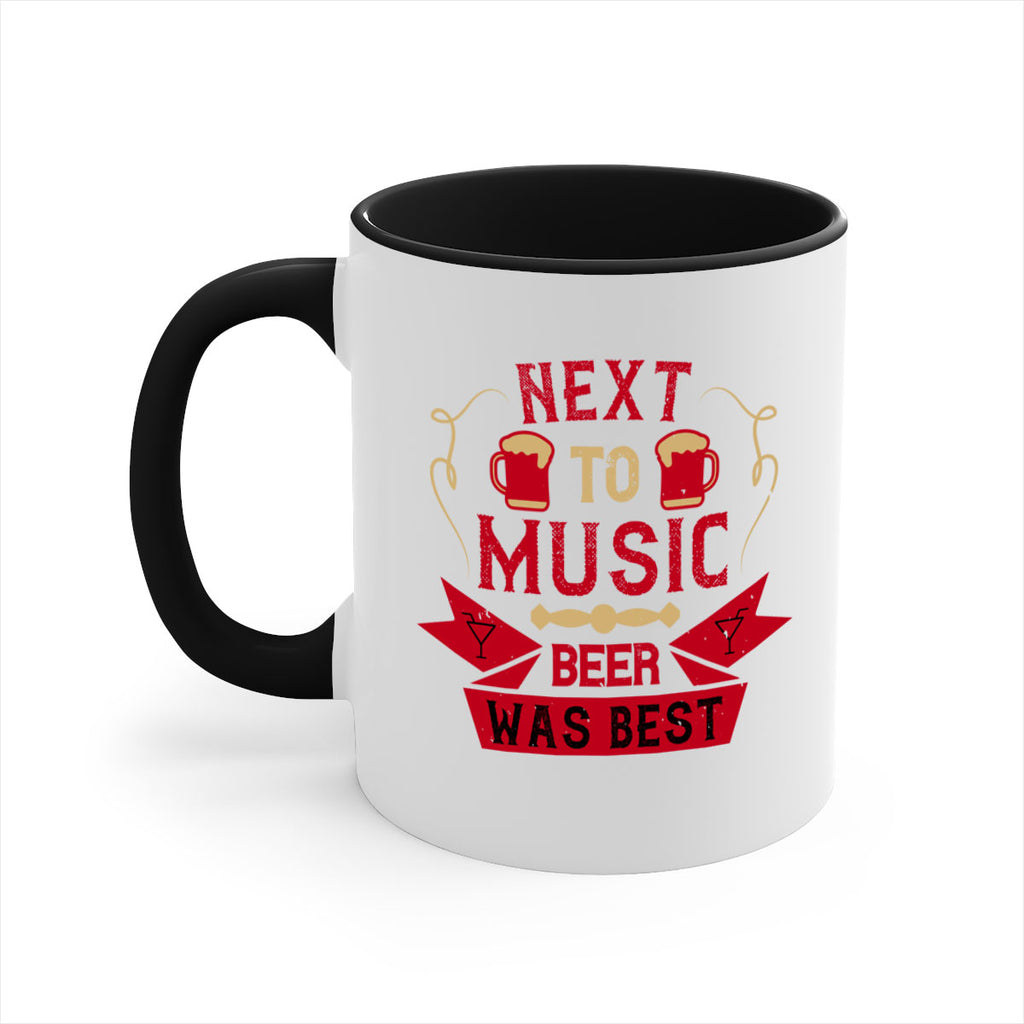 next to music beer was best 33#- drinking-Mug / Coffee Cup