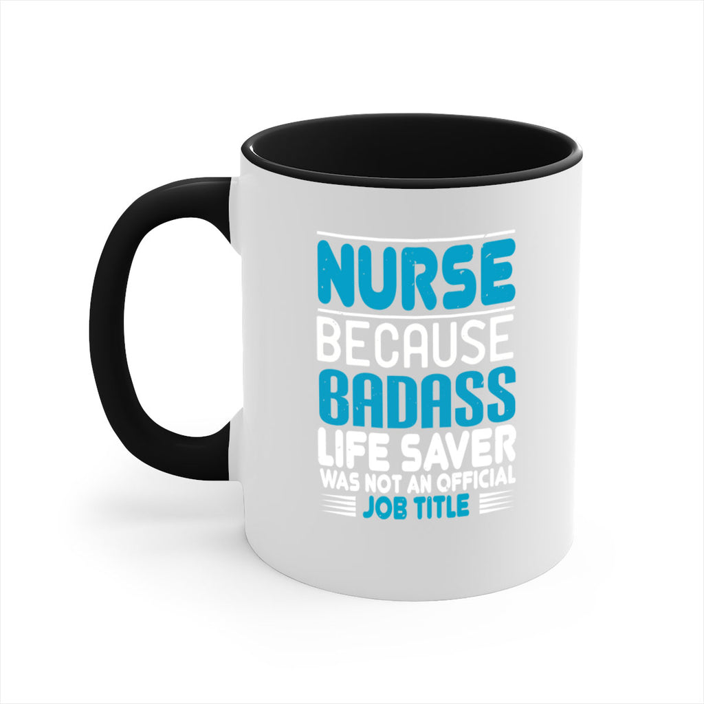 nurse because badass Style 285#- nurse-Mug / Coffee Cup