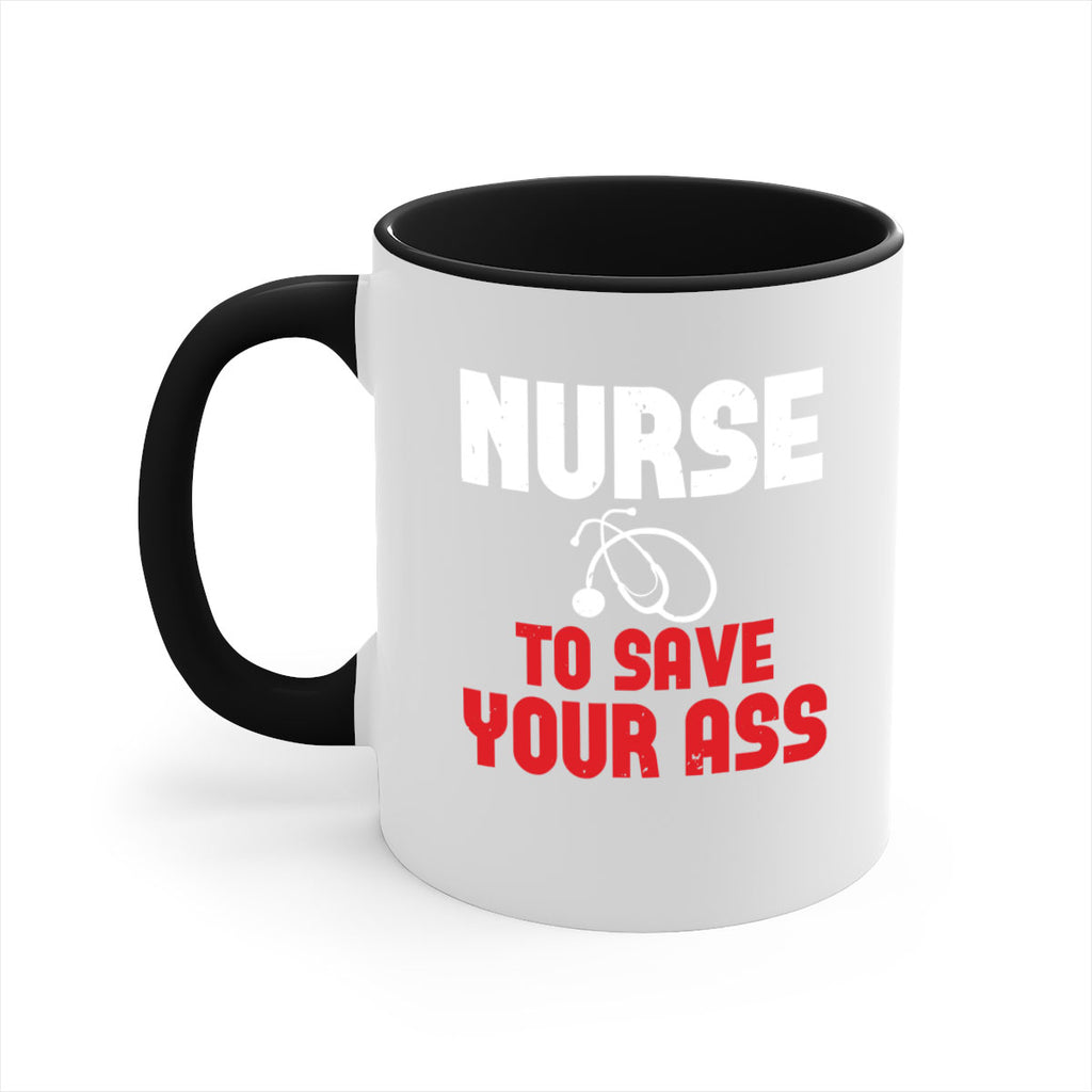 nurse to save your ass Style 277#- nurse-Mug / Coffee Cup