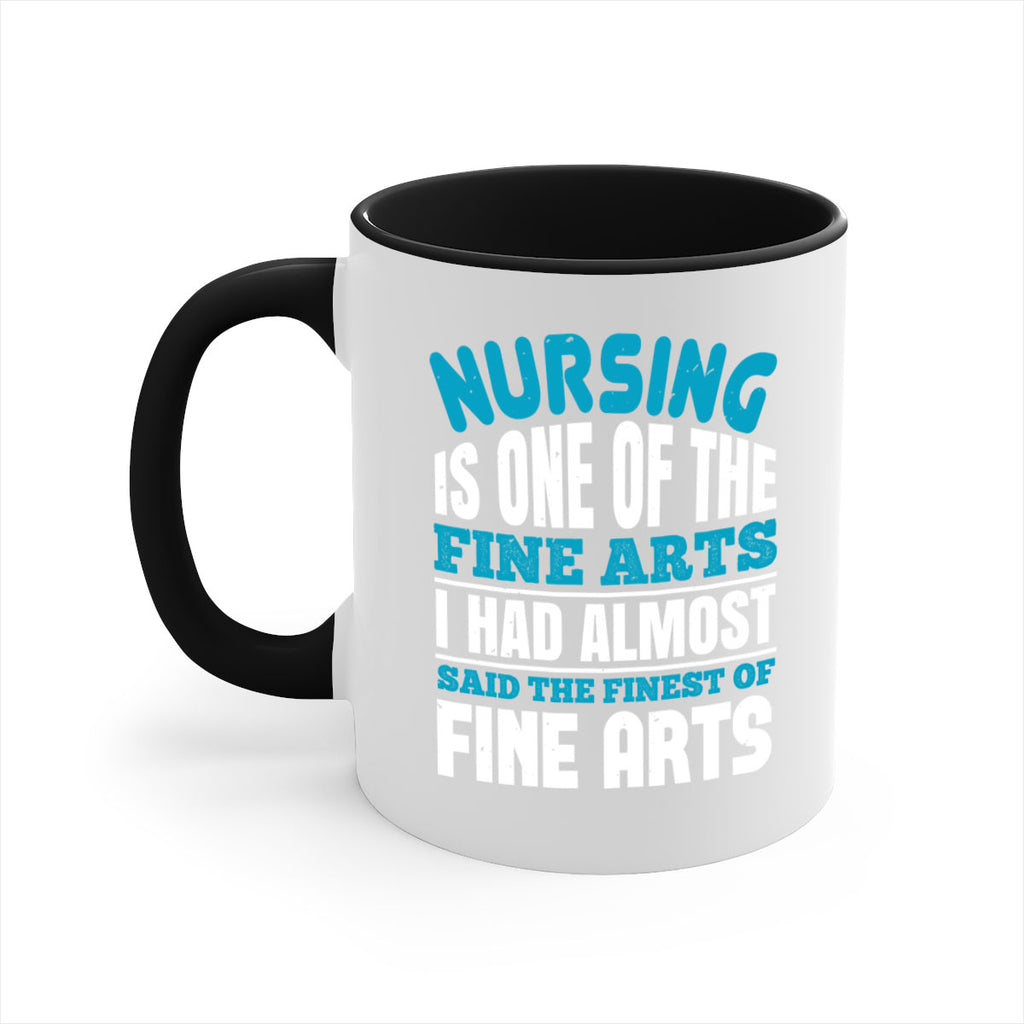 nursing is one of the fine arts Style 259#- nurse-Mug / Coffee Cup