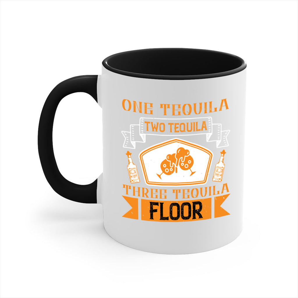 one tequila two tequila three tequila floor 29#- drinking-Mug / Coffee Cup