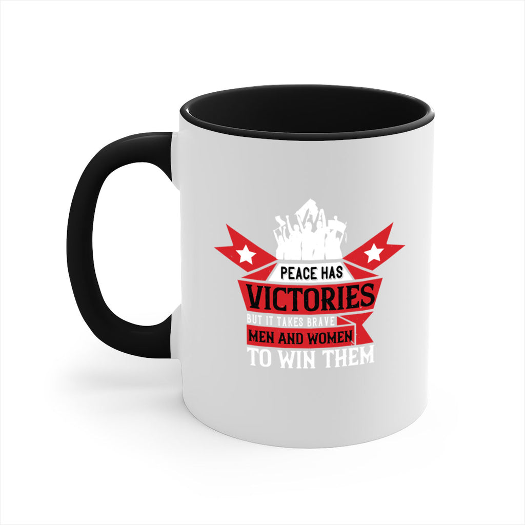 peace has victories but it takes brave men and women to win them 96#- veterns day-Mug / Coffee Cup