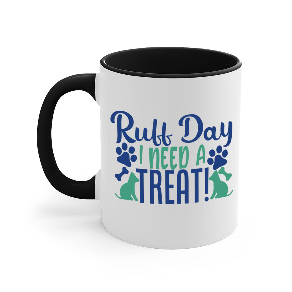 ruff day i need a treat Style 65#- Dog-Mug / Coffee Cup