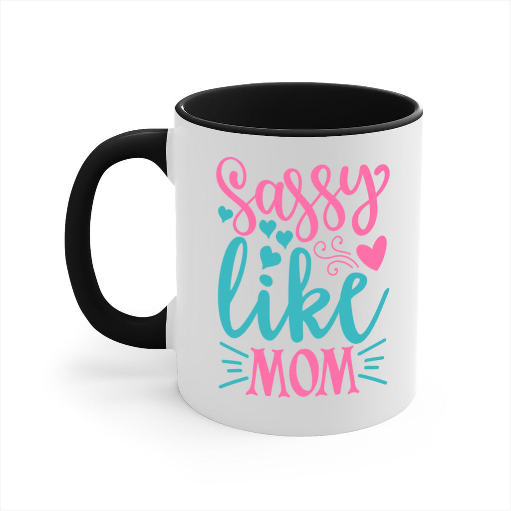 sassy like mom 332#- mom-Mug / Coffee Cup