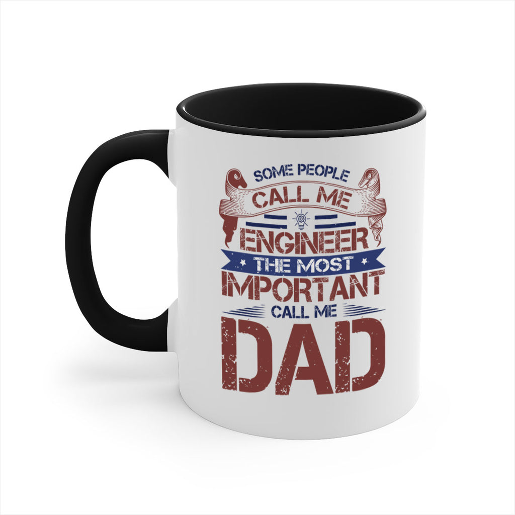 some people call me engineer the most important call me dad Style 38#- engineer-Mug / Coffee Cup