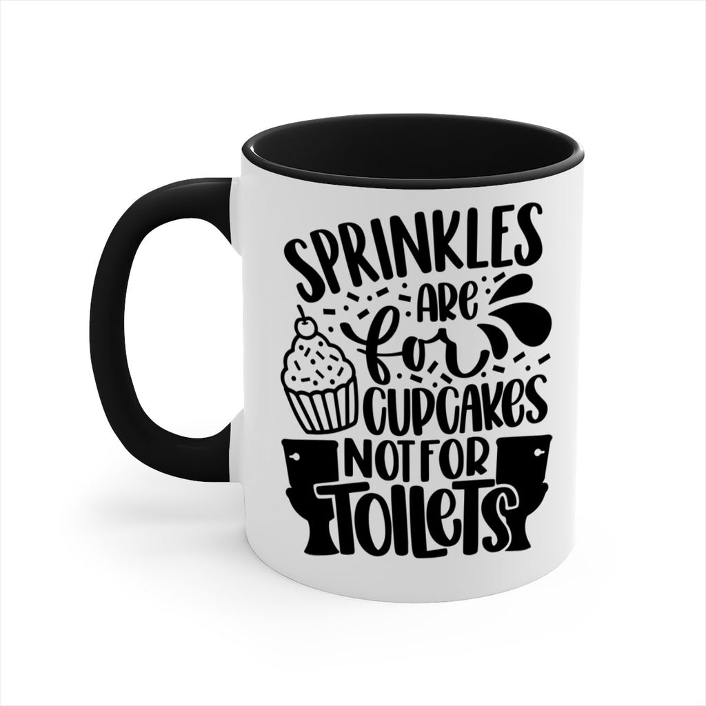 sprinkles are for cupcakes not for toilets 15#- bathroom-Mug / Coffee Cup