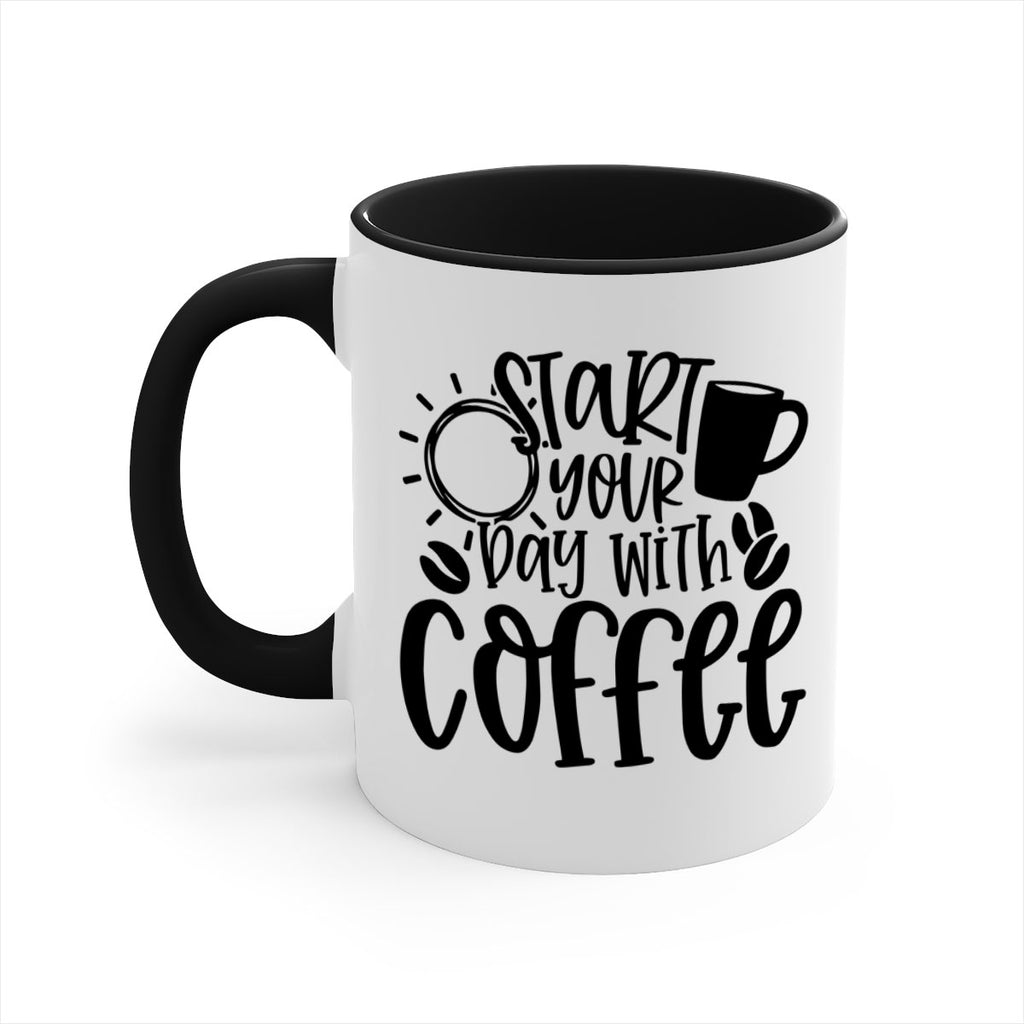 start your day with coffee 31#- coffee-Mug / Coffee Cup