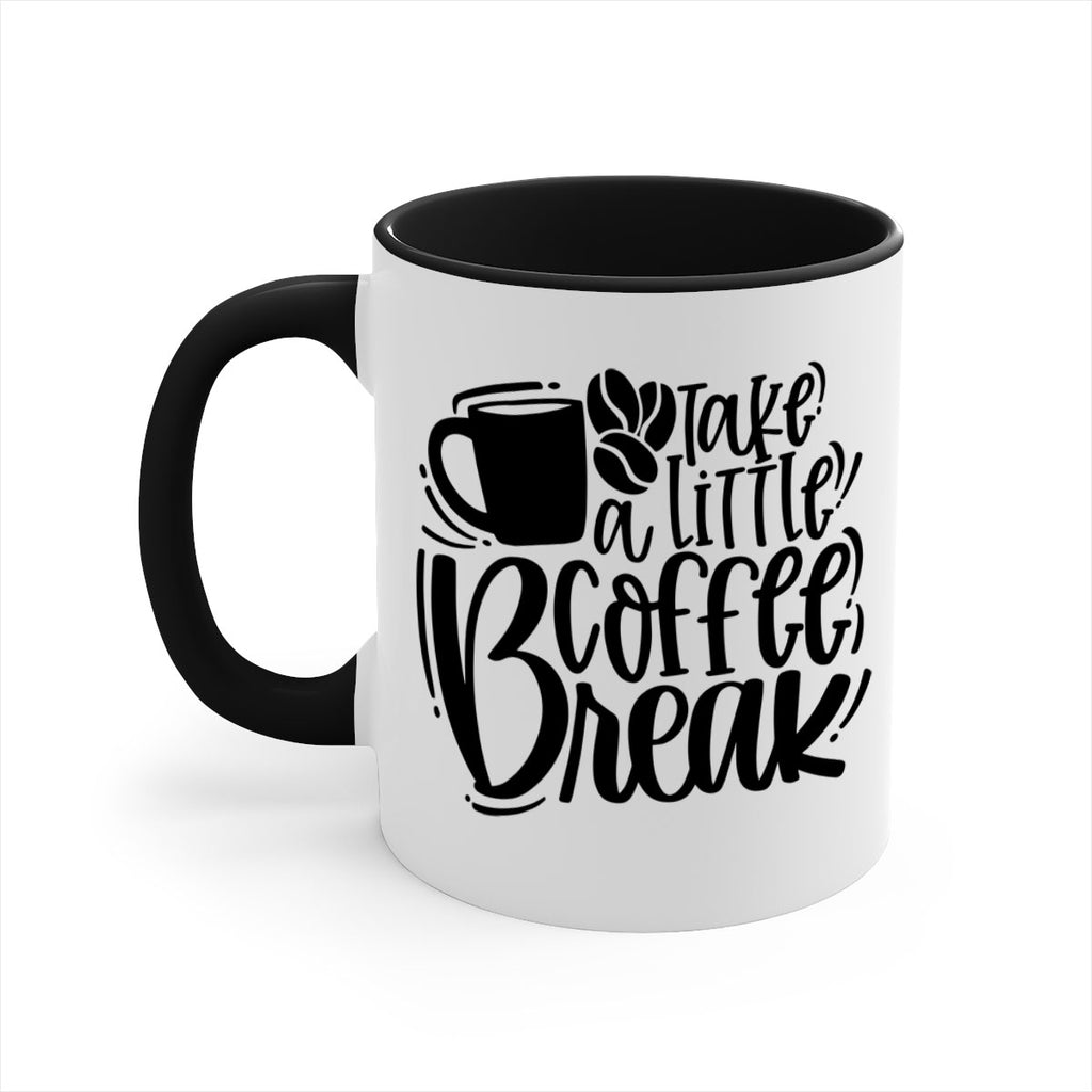 take a little coffee break 24#- coffee-Mug / Coffee Cup