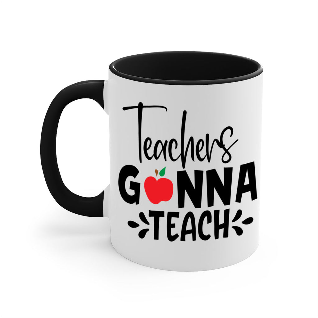 teachers gonna teach Style 131#- teacher-Mug / Coffee Cup