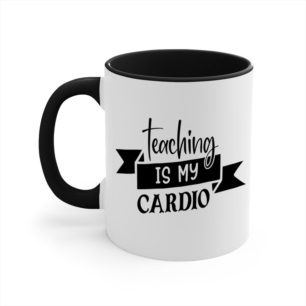 teaching is my cardio Style 127#- teacher-Mug / Coffee Cup