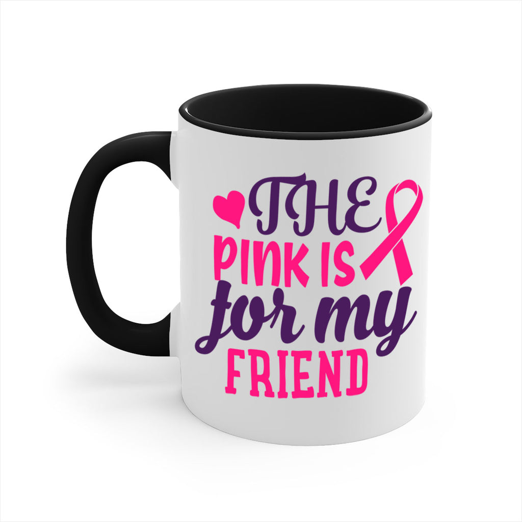 the pink is for my friend Style 2#- breast cancer-Mug / Coffee Cup