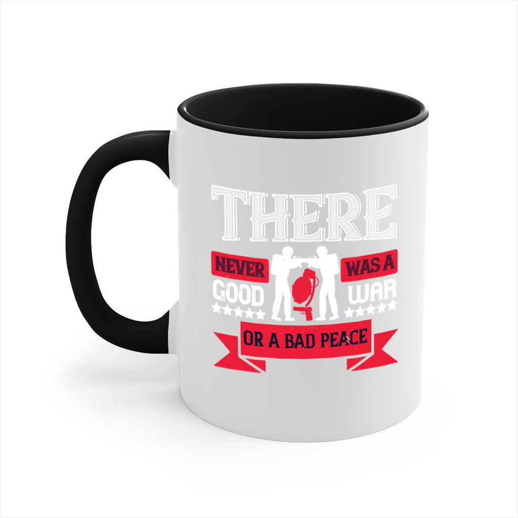 there never was a good war or a bad peace 20#- veterns day-Mug / Coffee Cup