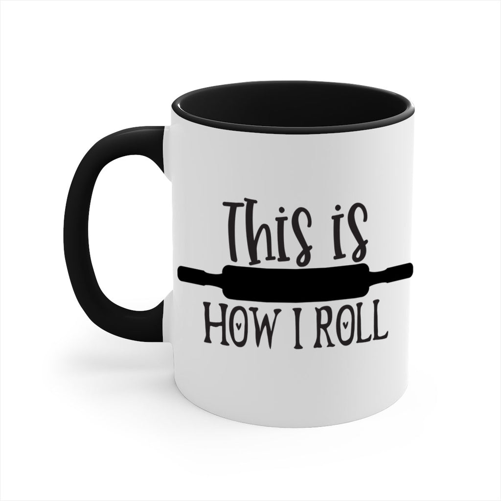 this is how i roll 76#- kitchen-Mug / Coffee Cup