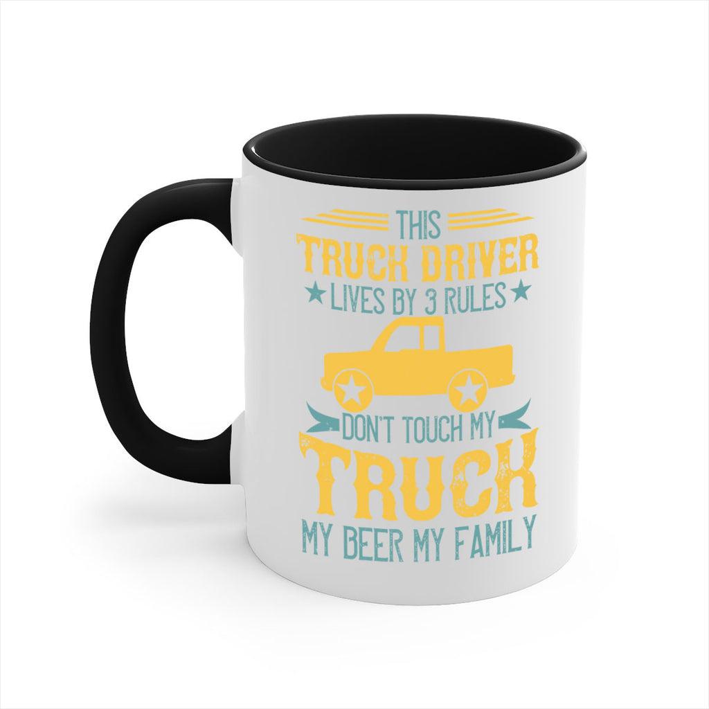 this truck driver lives by rules dont touch my truck my beer my family Style 20#- truck driver-Mug / Coffee Cup