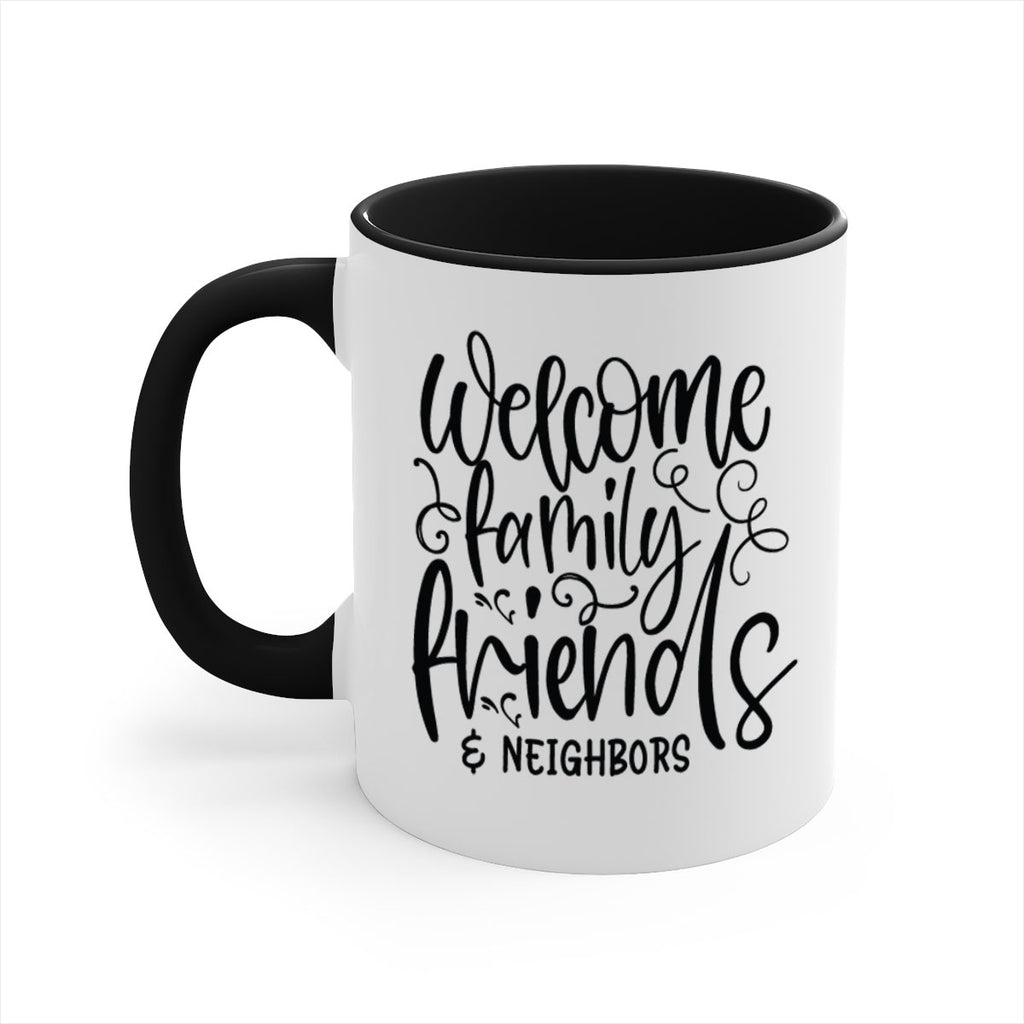 welcome family friends neighbors 13#- Family-Mug / Coffee Cup